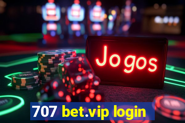 707 bet.vip login